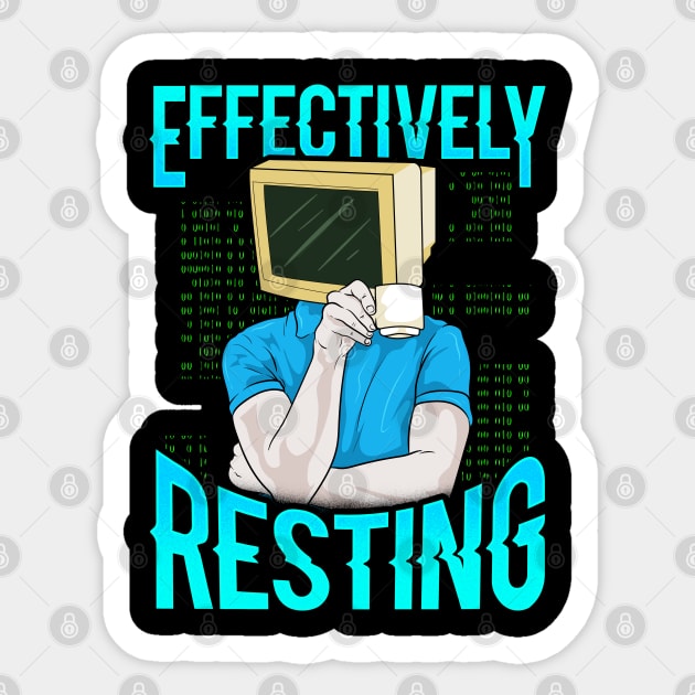 Effectively Resting | Funny Coding Gifts Computer Programmer Sticker by Proficient Tees